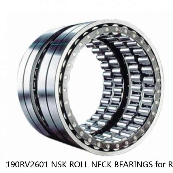 190RV2601 NSK ROLL NECK BEARINGS for ROLLING MILL